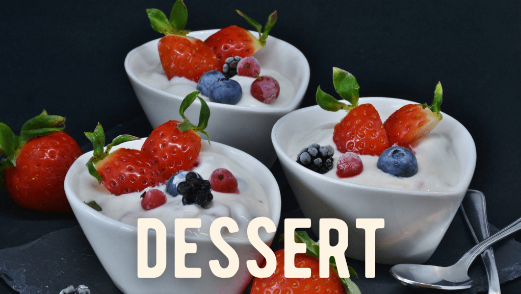 Dessert