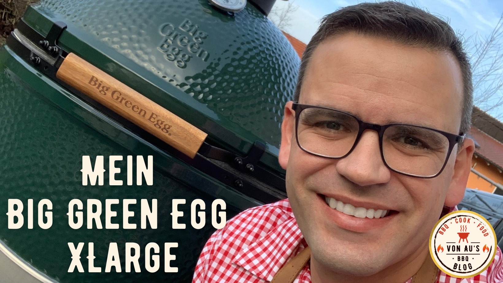 Mein „Big Green Egg XLARGE“